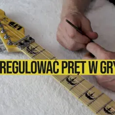Jak ustawić gryf w gitarze elektrycznej, aby uniknąć problemów z grą